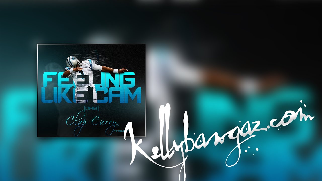 Clap Curry ft.Sinatra - Feeling Like Cam (DAB) Prod. by Kellybangaz