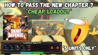 How to pass The New Chapter 7 IN SKIBI DEFENSE! (CHEAP LOADOUT, ONLY 5 UNITS!) Wealth