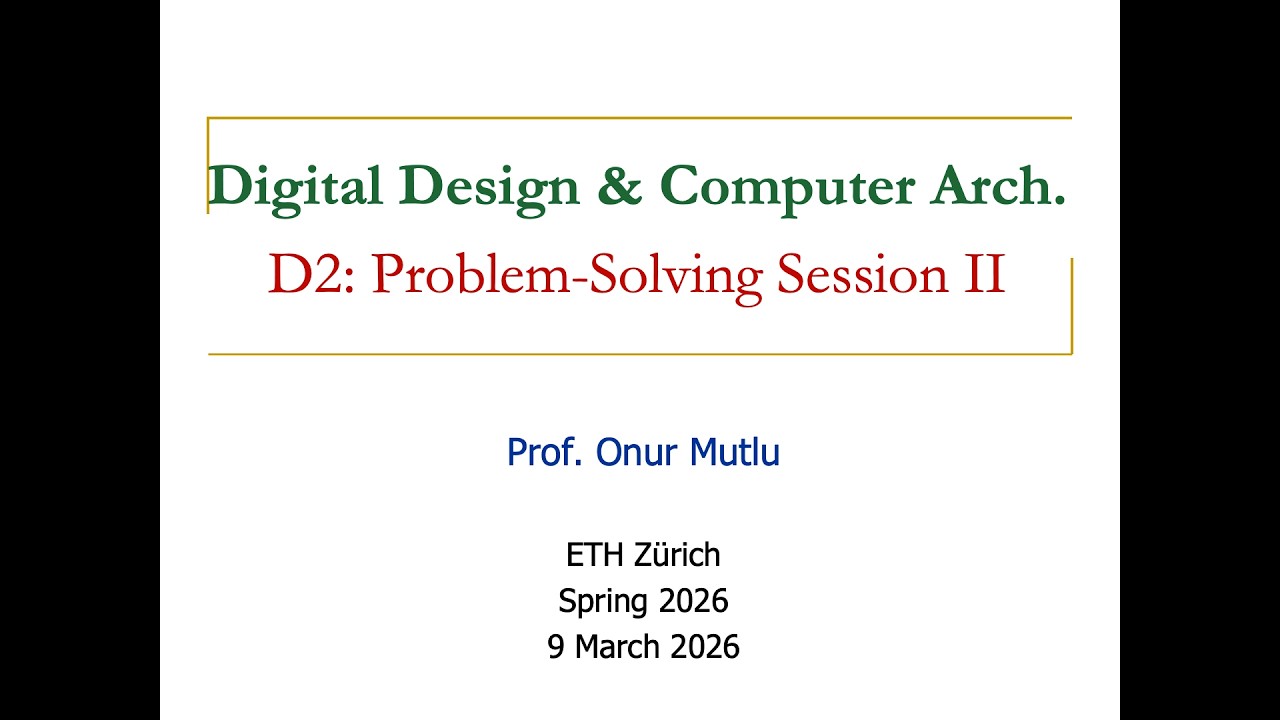 Digital Design & Computer Architecture D2: Problem-Solving Session 2 (Spring 2026)