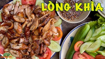 LÒNG KHÌA mặn ngọt đậm đà, hài hòa mùi vị quê nhà phương Nam | Đặc sản miền sông nước