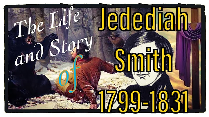 The Life and Story of Jedediah Smith The Frontiers...