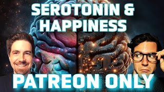 Serotonin, Psychedelics, SSRIs, and Happiness - The Social Brain Patreon-Only ep 3