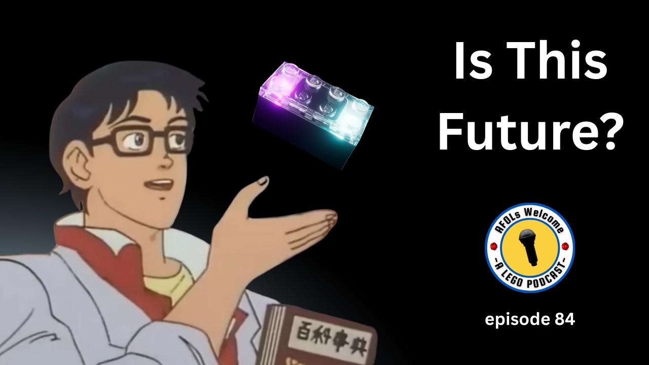 Is the Smart Brick the Future of LEGO®? - AFOLs Welcome: Episode 84