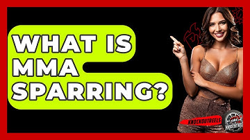 What Is MMA Sparring? - Knock Out Reels