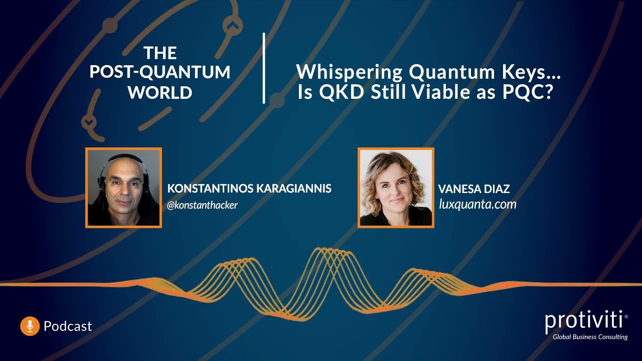 Whispering Quantum Keys … Is QKD Still Viable as PQC? — with LuxQuanta | Ep. 117