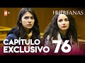 Huérfanas - Capítulo Exclusivo 76