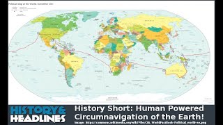 History Short: Human Powered Circumnavigation of the Earth!