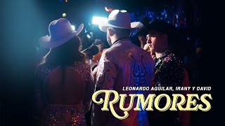 Leonardo Aguilar x Irany &amp; David - Rumores (Video Oficial)