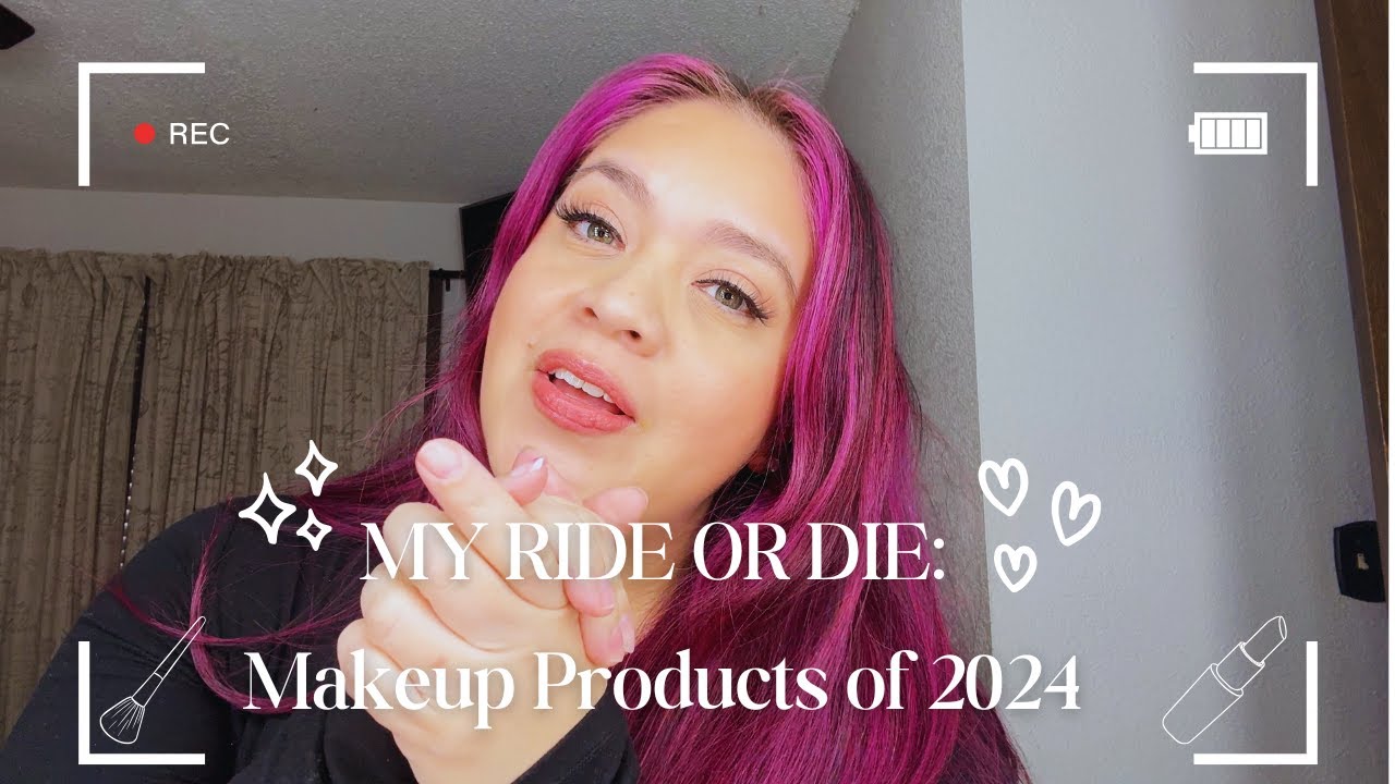 MY RIDE OR DIE: Makeup Products of 2024 ❤️‍🔥