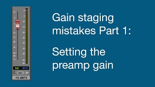 Gain Staging Mistakes Part 1: Setting preamp gain screenshot 3