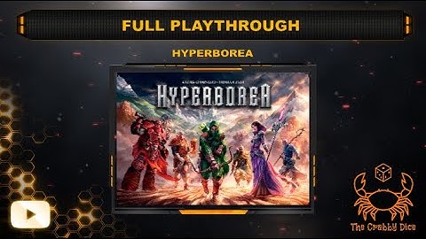 Hyperborea ... Full Playthrough by the Crabby Dice