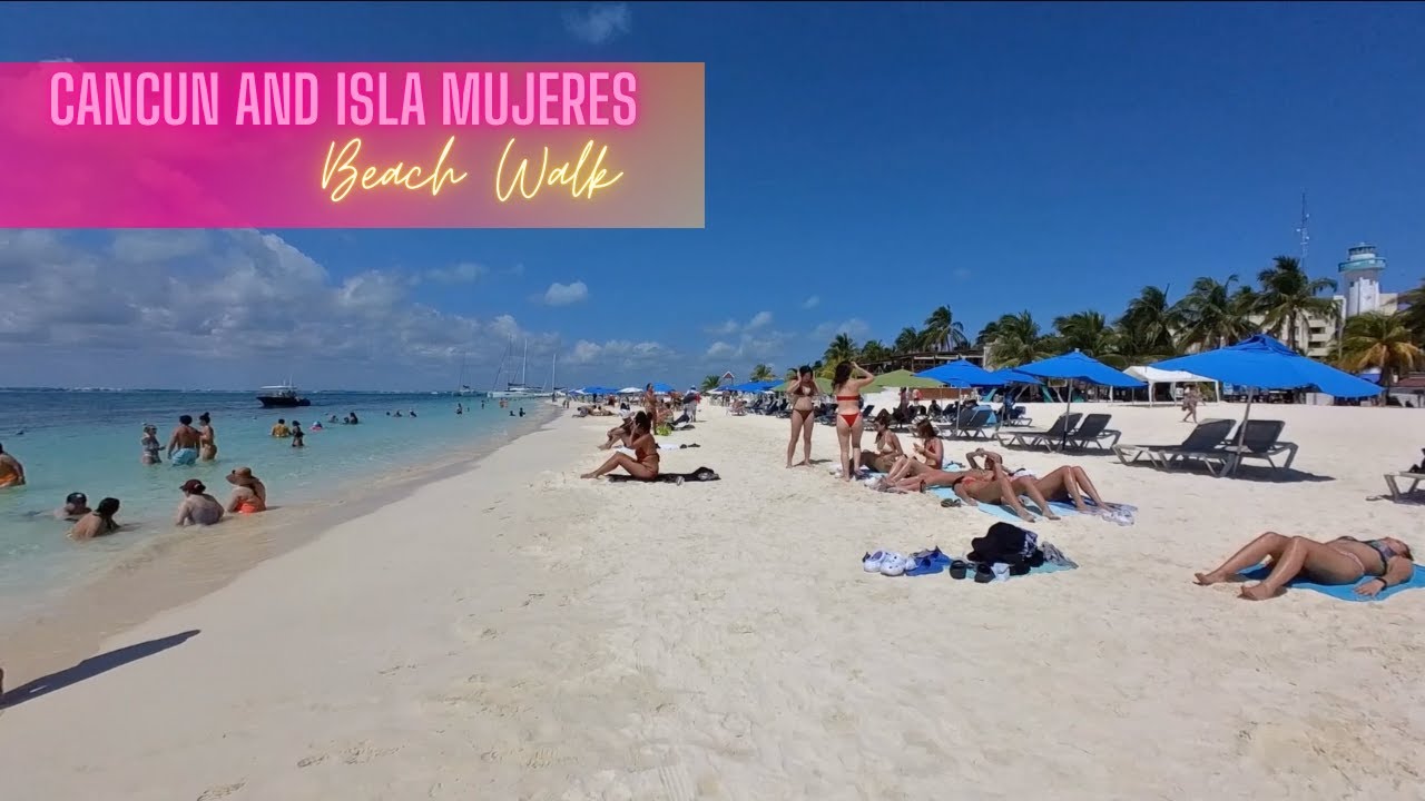 CANCUN AND ISLA MUJERES BEACH WALK