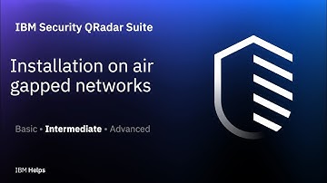 IBM Security QRadar Suite: Installation on air gapped networks