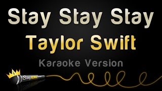 Video thumbnail of "Taylor Swift - Stay Stay Stay (Karaoke Version)"