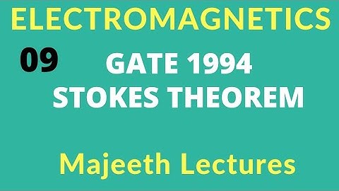 Electromagnetics GATE EC 1994 Stokes Theorem |#09|@majeethlectures