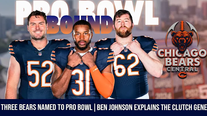 Three Chicago Bears Named to Pro Bowl | Ben Johnson Explains the Clutch Gene