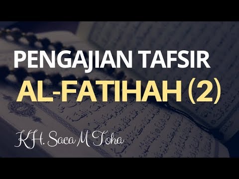 kh.-saca-m-toha,-pengajian-tafsir-rutin,-al-fatihah-(2)-sejarah-kitab-dan-para-nabi