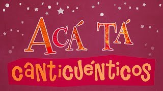 Video thumbnail of "ACÁ TÁ - CANTICUÉNTICOS"