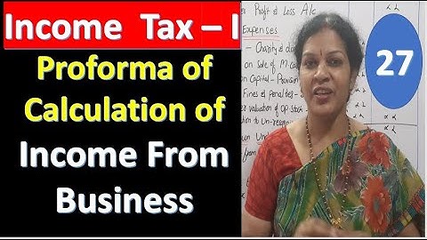 27. "Proforma of Calculation of Income From Business" - From Income tax Subject