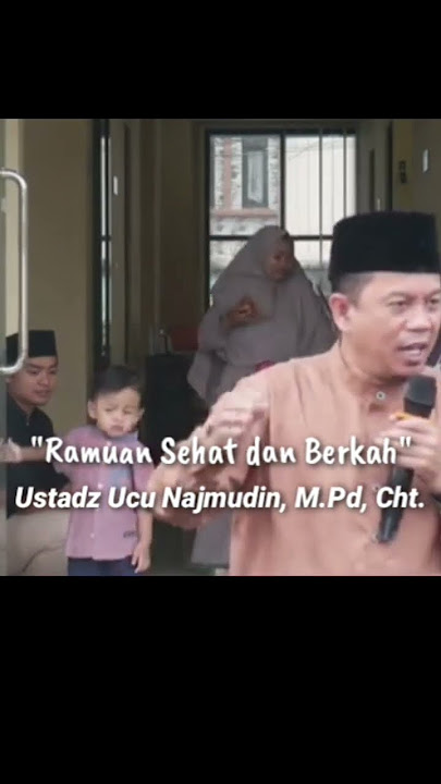 'Ramuan Hidup Sehat dan Berkah'',Ustadz Ucu Najmudin, M.Pd,Cht.