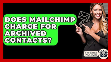 Does Mailchimp Charge For Archived Contacts? - TheEmailToolbox.com