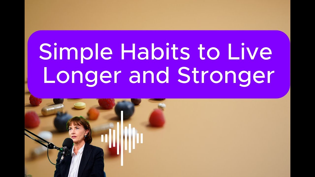 Simple Habits to Live Longer and Stronger - YouTube