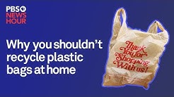 Why you shouldn't recycle plastic bags at home 