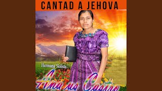 Miniatura del video "ANA US CASTRO - Yo Amo A Jehova"