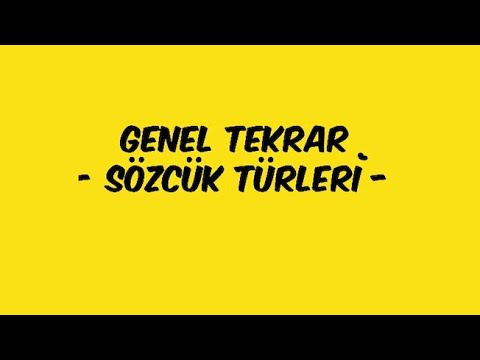 GENEL TEKRAR / Sözcük Türleri