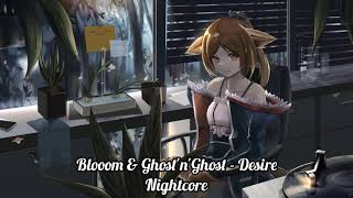 Blooom & Ghost'n'Ghost - Desire - Nightcore
