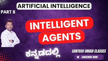 "Artificial Intelligence: Intelligent Agents & Their Types Explained | AI in Kannada"