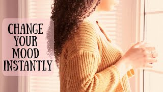Change Your Mood Instantly