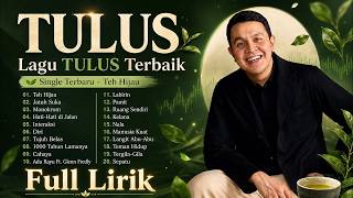 Tulus Full Album Lirik 2026 || Teh Hijau, Monokrom, Jatuh Suka || Lagu POP Indonesia Terpopuler