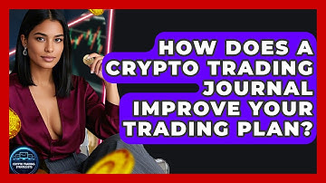 How Does A Crypto Trading Journal Improve Your Trading Plan? - Crypto Trading Strategists