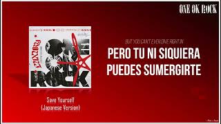 ONE OK ROCK - Save Yourself Japanese Version [Lyrics Sub Español]