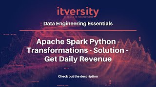 Apache Spark Python - Transformations - Solution - Get Daily Revenue