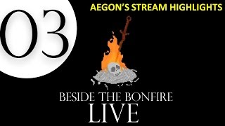 Beside the Bonfire #03: Charity Livestream (Aegon's Guest Appearance Highlights)