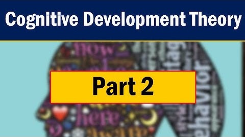 Cognitive Development Theory Part 2 | Piaget’s Stages with Examples & Teaching Strategies
