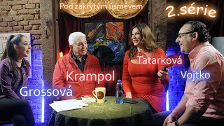 Pod Zakrytým Úsměvem - 2.série - J. Krampol, N.Grossová a hosté M.Vojtko, A.Tatarková