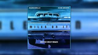 Kane Brown & Marshmello - Miles On It (Mister Gray Remix)