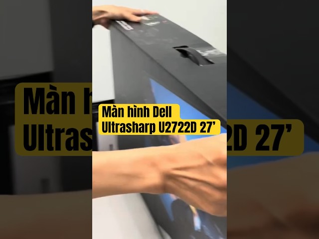 Mở Hộp Màn hình Dell Ultrasharp U2722D 27 inch