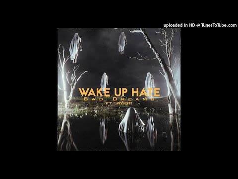 WAKE UP HATE - 'Bad Dreams' (feat. SAYLEM)