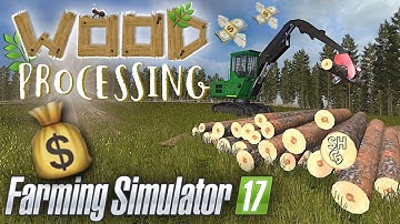 Farming Simulator 2017 | Processing Logs