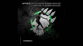 Leftfield - Rapture 16 (Interra Bootleg) [CTRFREE073] / Breakbeat, BigBeat