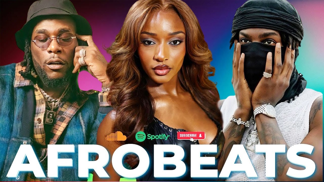 AFROBEAT MASTERPIECE (25, 24, 23) BEST NAIJA AFROBEAT VIDEO MIX | BURNA ...