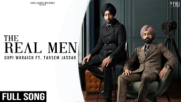 THE REAL MEN (Full Video) | Gopi Waraich | Tarsem Jassar | Vehli Janta | Punjabi Songs 2021