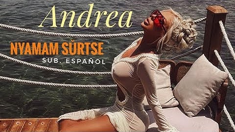 Andrea - Nyamam Surtse Subtitulado Español