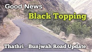 Black Topping of Thathri  Bunjwah ( Kishtwar) Road Update || MJ Ali Official