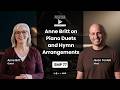 Anne Britt on Piano Duets and Hymn Arrangements | SMP 77