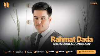 Sherzodbek Jonibekov - Rahmat Dada (audio 2024)